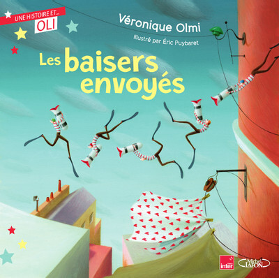 LES BAISERS ENVOYES - Véronique Olmi - MICHEL LAFON