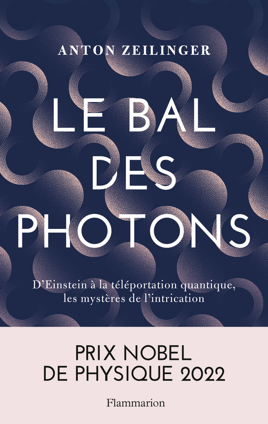 LE BAL DES PHOTONS - Anton Zeilinger - FLAMMARION