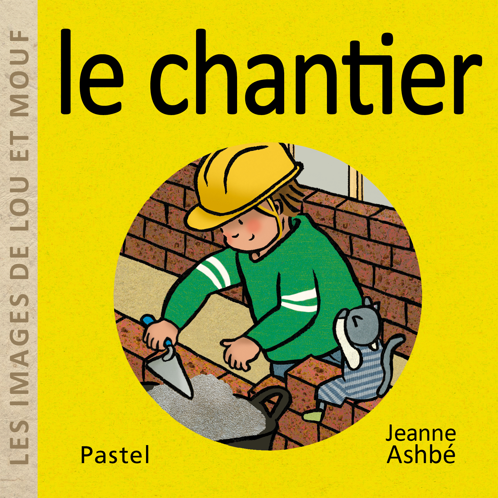 LES IMAGES DE LOU ET MOUF - LE CHANTIER - Jeanne Ashbé - EDL