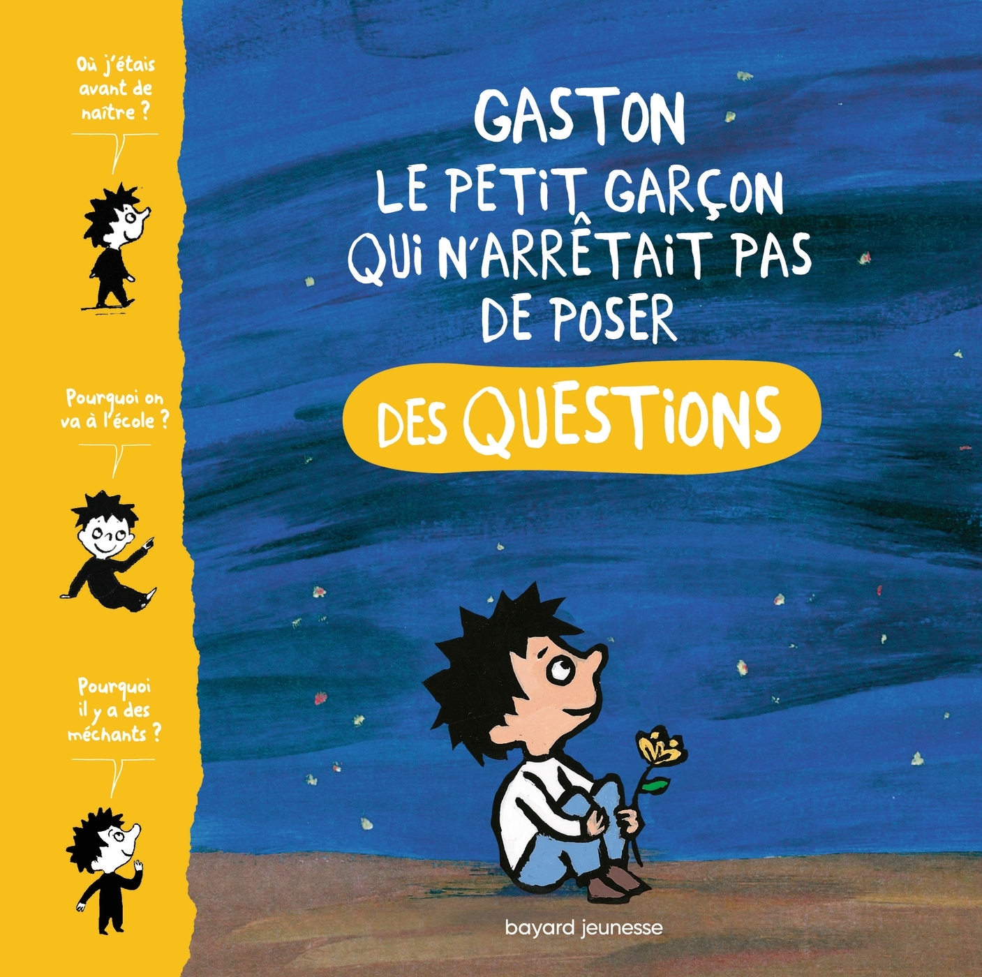 GASTON, LE PETIT GARCON QUI N-ARRETAIT PAS DE POSER DES QUESTIONS - MATTHIEU LAUBIER - BAYARD JEUNESSE