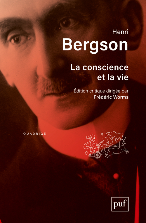 LA CONSCIENCE ET LA VIE (2ED) - Henri Bergson - PUF