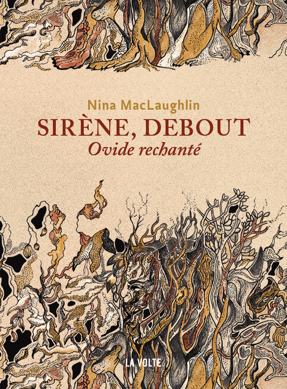 SIRENE, DEBOUT. OVIDE RECHANTE. - Nina MacLaughlin - VOLTE