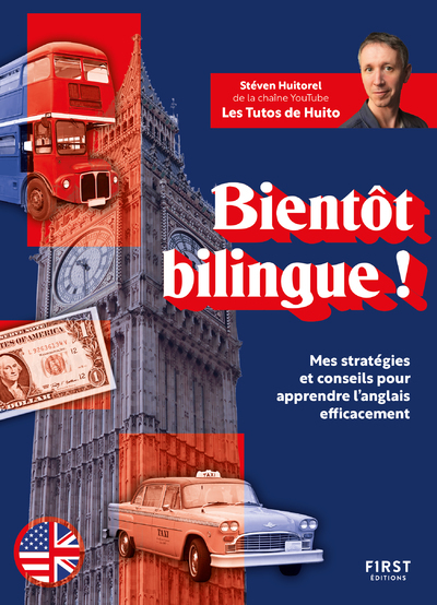 DEVENIR BILINGUE ! MES LES STRATEGIES ET CONSEILS POUR APPRENDRE UNE LANGUE ETRANGERE - Stéven Huitorel - FIRST