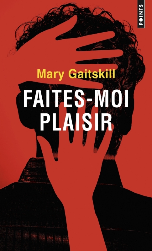 FAITES-MOI PLAISIR - Mary Gaitskill - POINTS