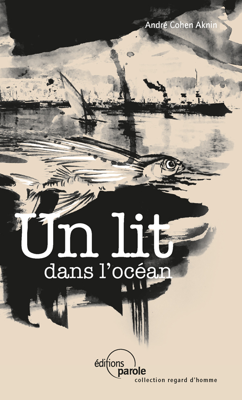 UN LIT DANS L-OCEAN - André Cohen Aknin - PAROLE