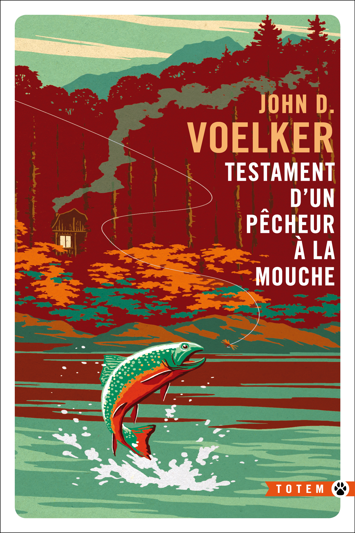 TESTAMENT D-UN PECHEUR A LA MOUCHE - John D VOELKER - GALLMEISTER