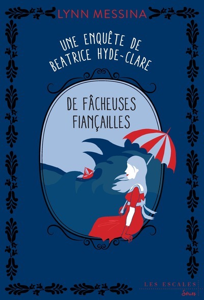 UNE ENQUETE DE BEATRICE HYDE-CLARE - TOME 04 DE FACHEUSES FIANCAILLES - Lynn Messina - LES ESCALES