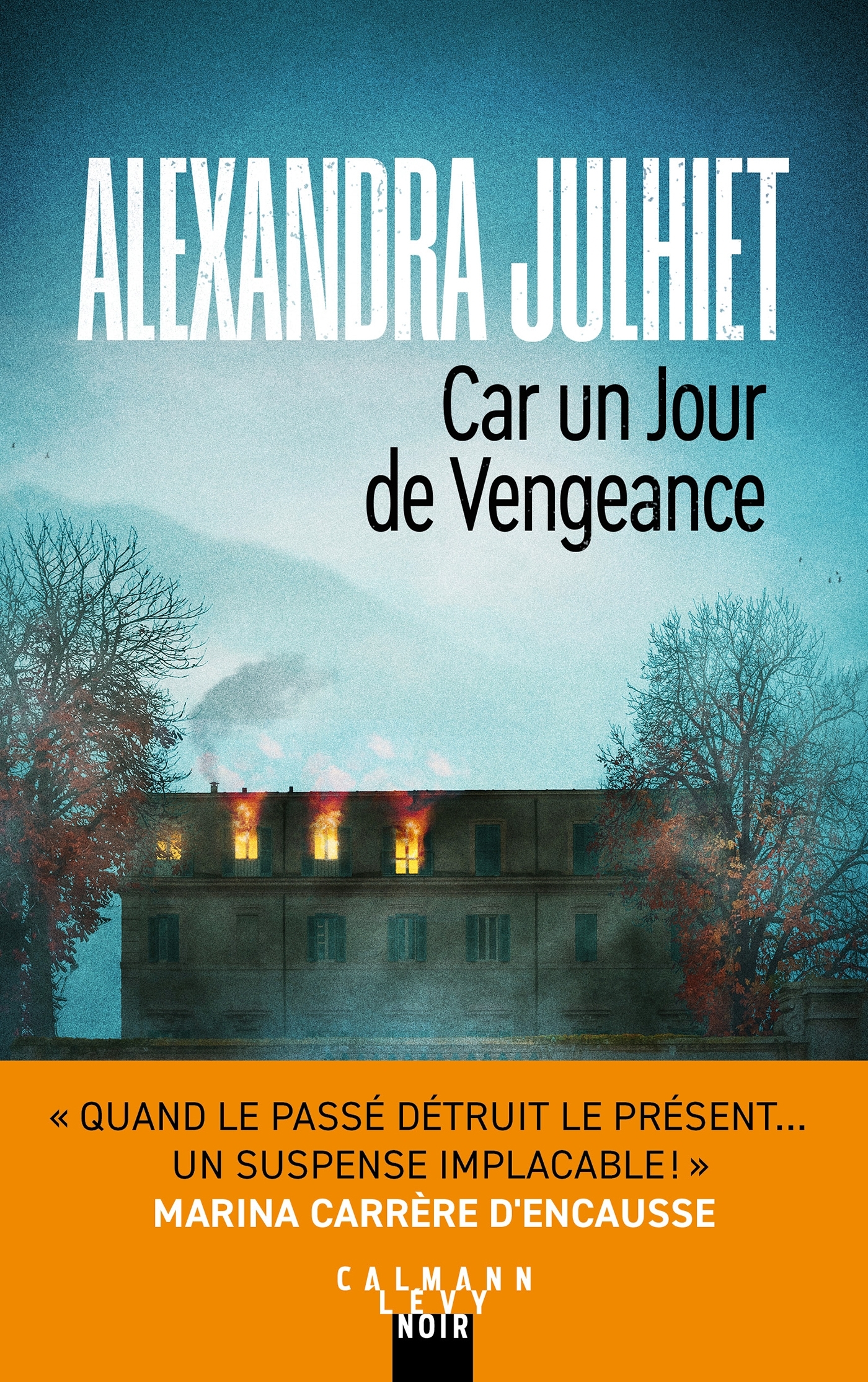 CAR UN JOUR DE VENGEANCE - Alexandra Julhiet - CALMANN-LEVY