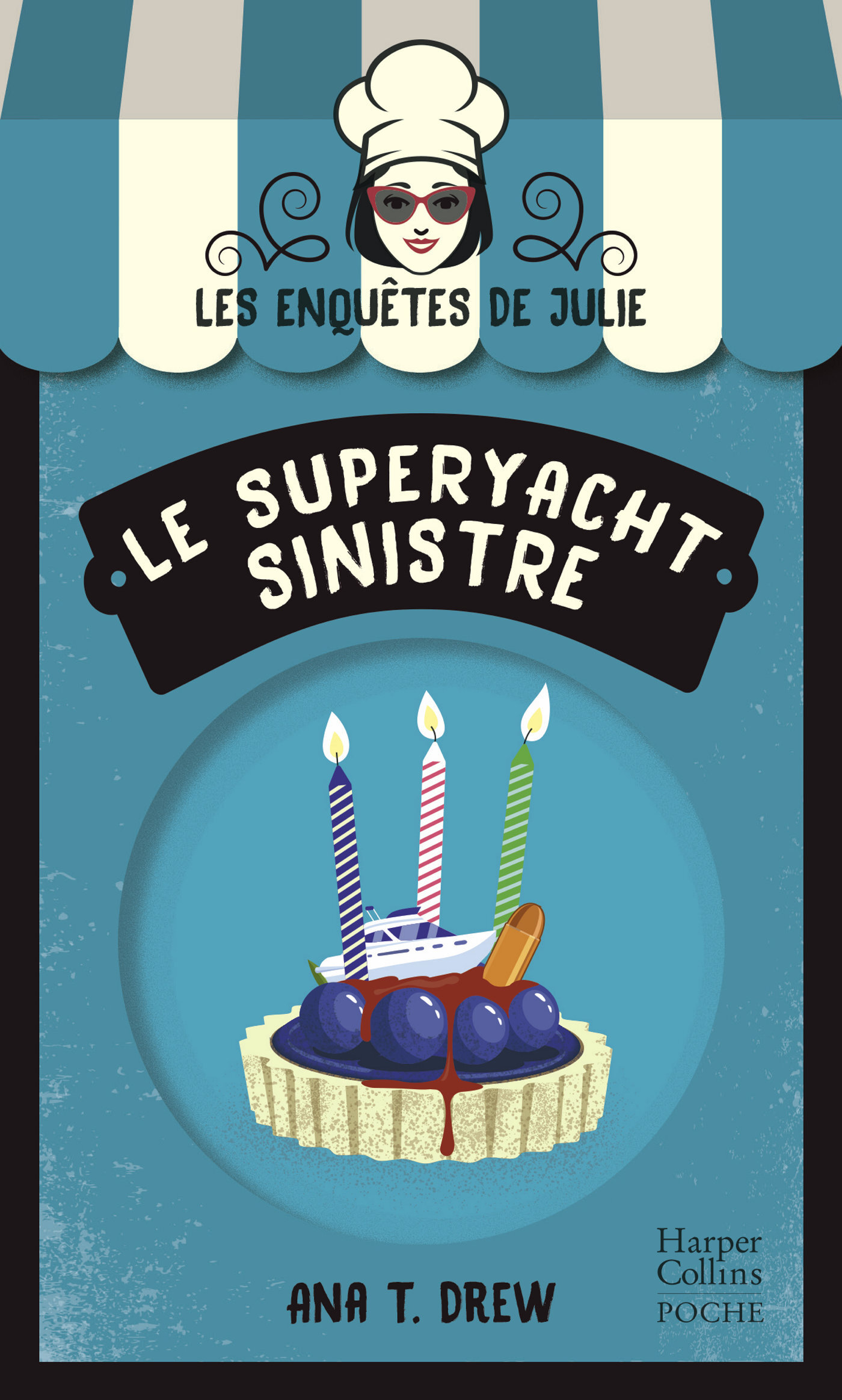 LE SUPERYACHT SINISTRE - LA NOUVELLE SAGA COSY MYSTERY SUR FOND DE PATISSERIE ! - Ana T. Drew - HARPERCOLLINS