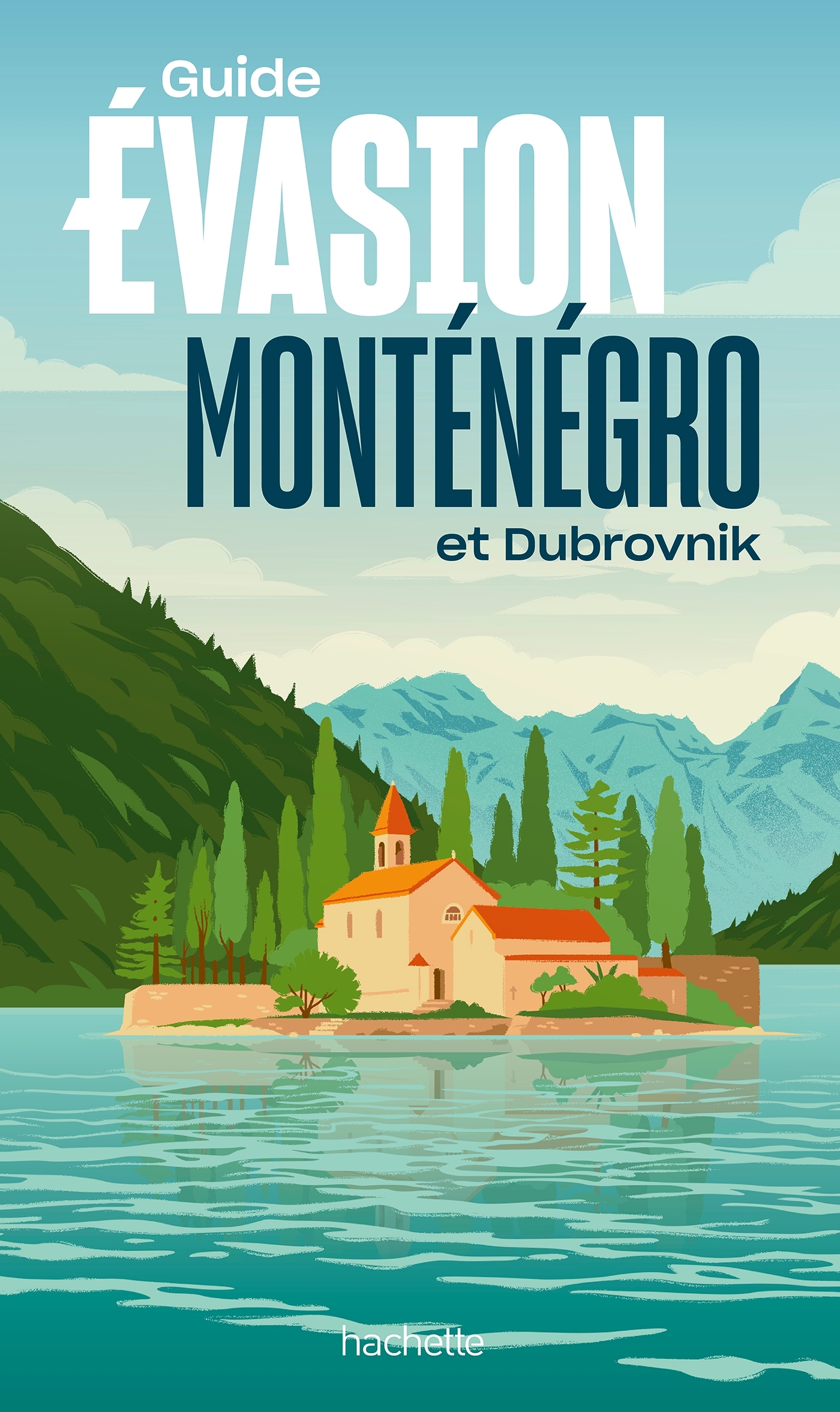 MONTENEGRO GUIDE EVASION - ET DUBROVNIK - Hélène Duparc - HACHETTE TOURI