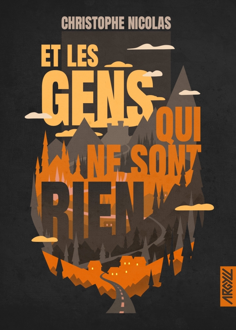 ET LES GENS QUI NE SONT RIEN - Christophe Nicolas - ARGYLL