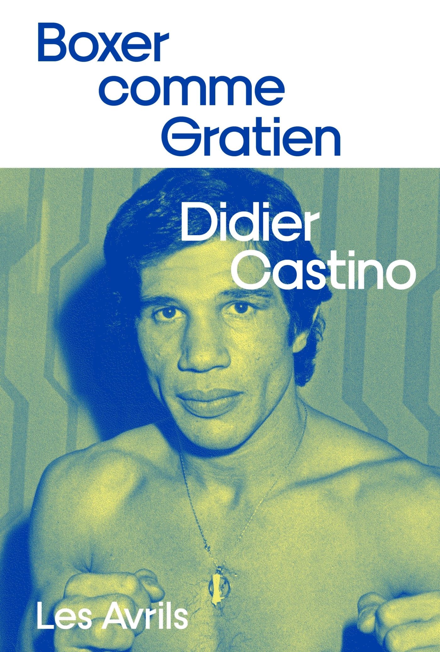 BOXER COMME GRATIEN - ONE SHOT - BOXER COMME GRATIEN - Didier Castino - LES AVRILS