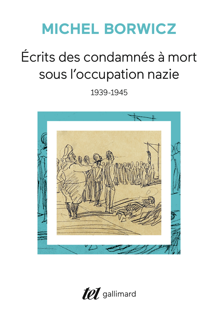 ECRITS DES CONDAMNES A MORT SOUS L-OCCUPATION NAZIE / MA PENDAISON - (1939-1945) - Michel Borwicz - GALLIMARD