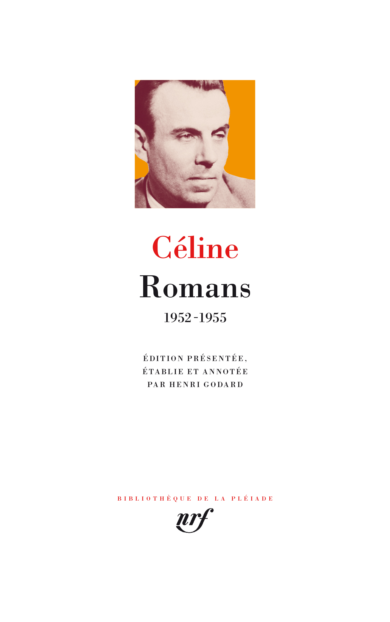 ROMANS. 1952-1955 - Louis-Ferdinand Céline - GALLIMARD