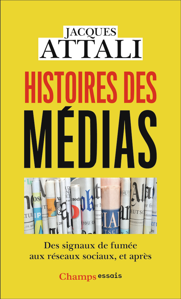 HISTOIRES DES MEDIAS - Jacques Attali - FLAMMARION