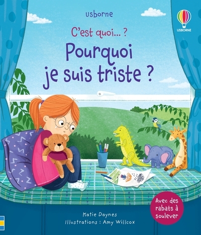 POURQUOI JE SUIS TRISTE ? - C-EST QUOI... ? - Katie Daynes - USBORNE