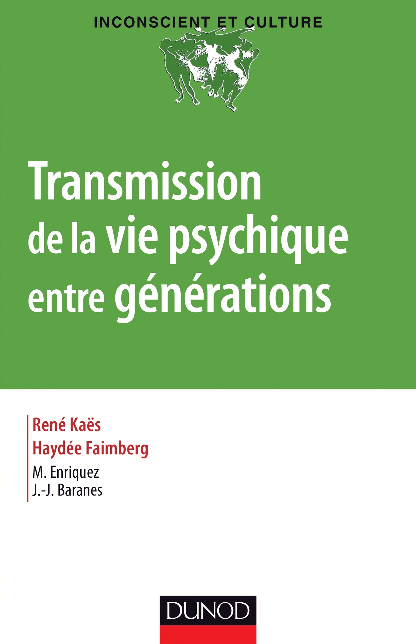 TRANSMISSION DE LA VIE PSYCHIQUE ENTRE GENE RATIONS - René Kaës - DUNOD