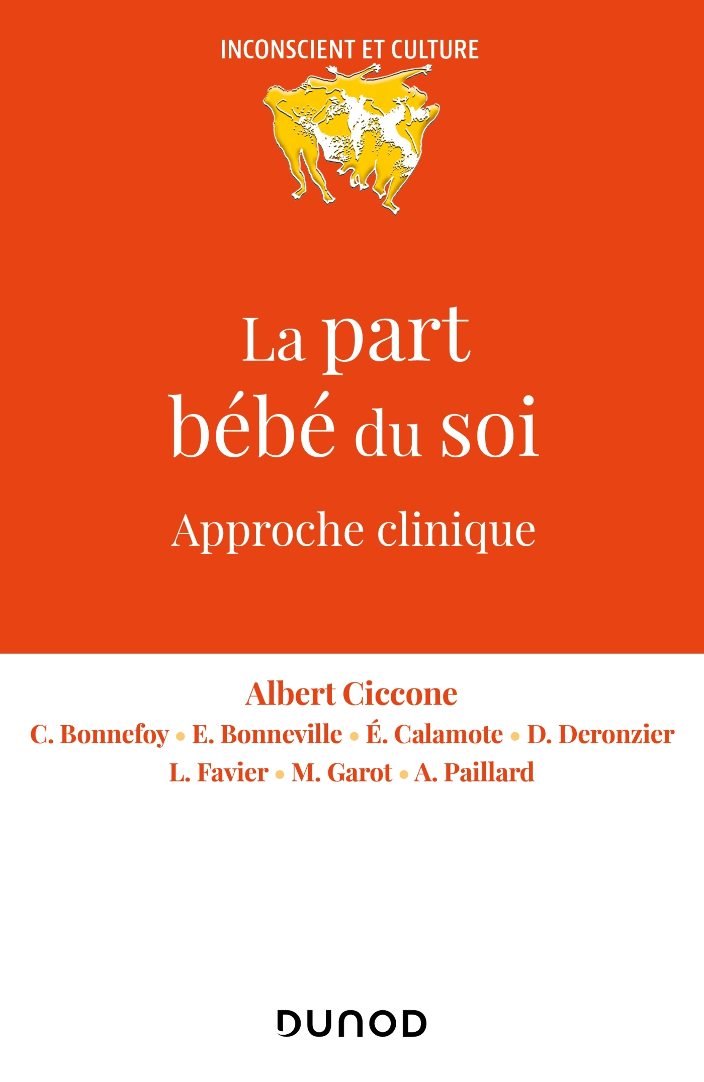 LA PART BEBE DU SOI - APPROCHE CLINIQUE - Albert Ciccone - DUNOD