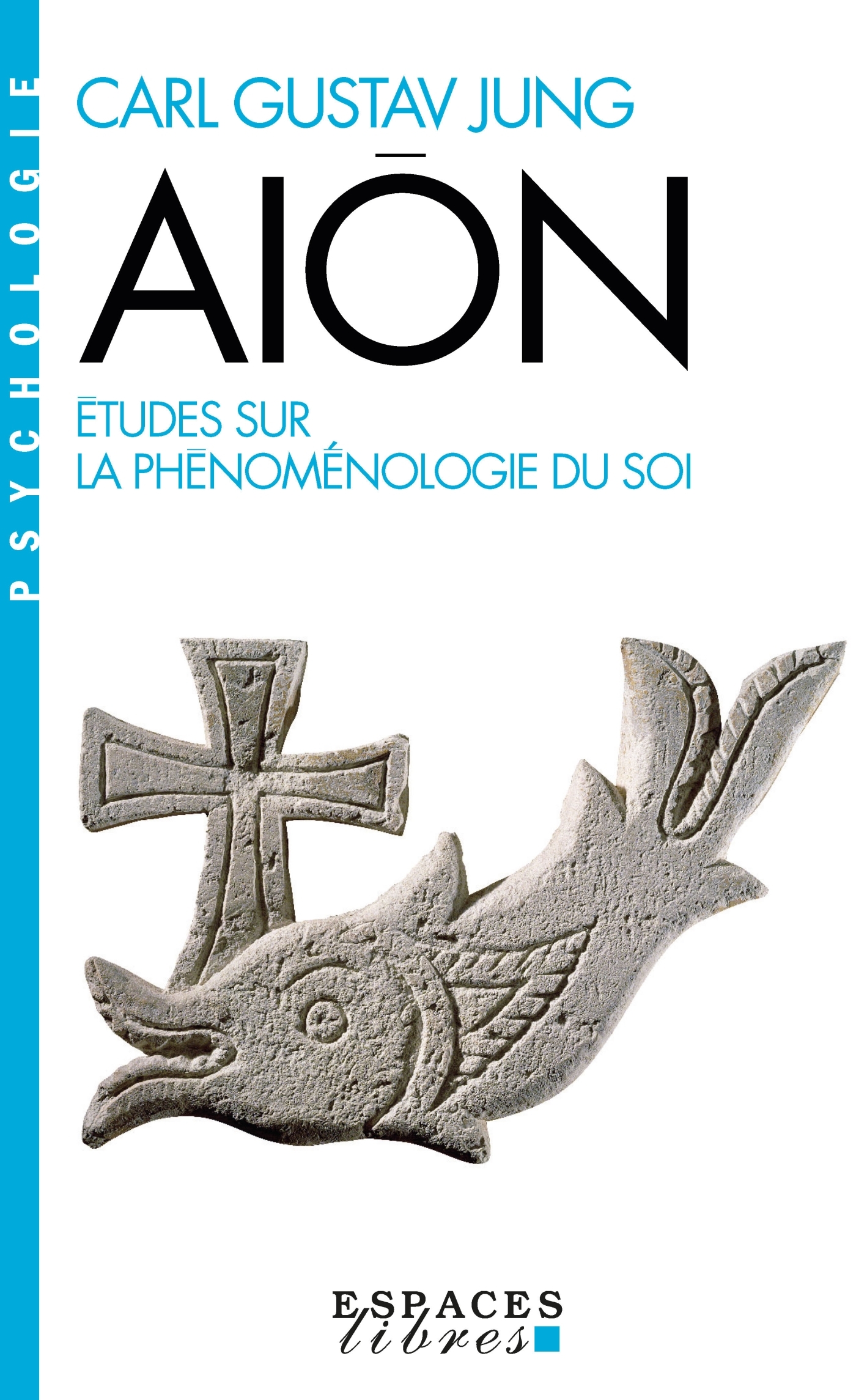 AION - ETUDES SUR LA PHENOMENOLOGIE DU SOI - Carl Gustav Jung - ALBIN MICHEL