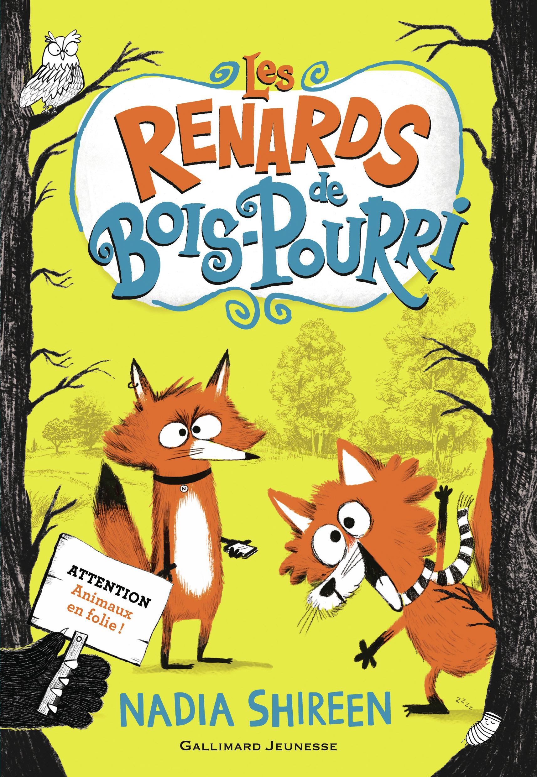 LES RENARDS DE BOIS-POURRI - T01 ATTENTION ANIMAUX - Nadia Shireen - GALLIMARD JEUNE