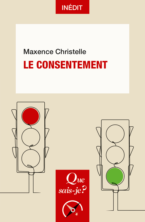 LE CONSENTEMENT - Maxence Christelle - QUE SAIS JE