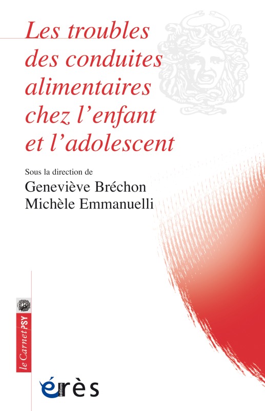 TROUBLES DES CONDUITES ALIMENTAIRES CHEZ L- ENFANT ET L-ADOLESCENT (LES) -  BRECHON GENEVIÈVE/EMMANUELLI MICHÈLE - ERES