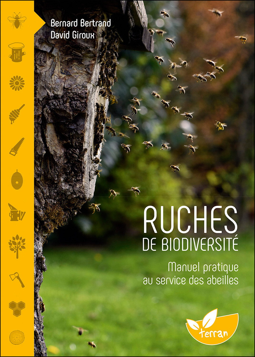 RUCHES DE BIODIVERSITE - MANUEL PRATIQUE AU SERVICE DES ABEILLES - Bernard Bertrand - DE TERRAN