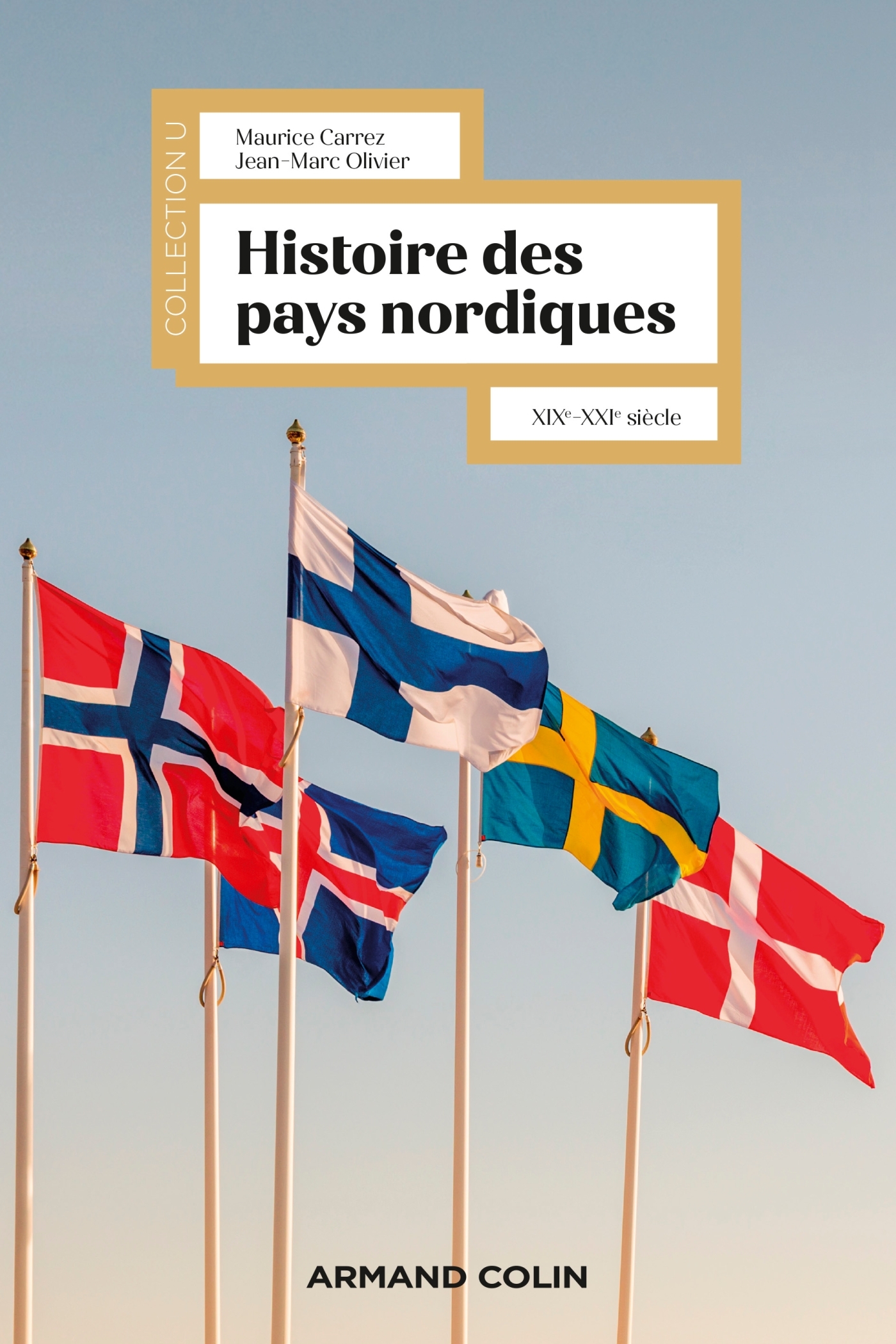 HISTOIRE DES PAYS NORDIQUES - XIXE-XXIE SIECLE - Maurice Carrez - ARMAND COLIN