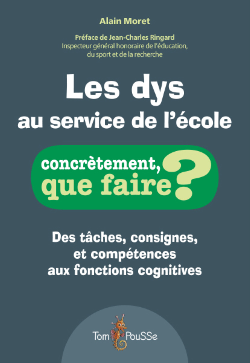 LES DYS AU SERVICE DE L-ECOLE -  MORET ALAIN - TOM POUSSE