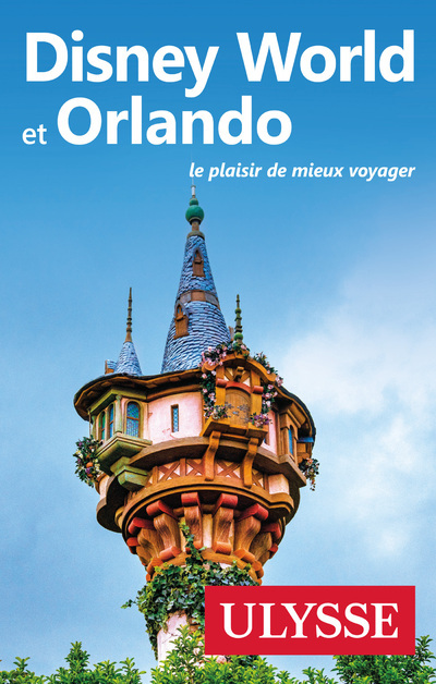 DISNEY WORLD ET ORLANDO - Claude Morneau - ULYSSE