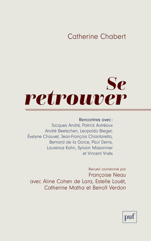 SE RETROUVER - RENCONTRES AVEC CATHERINE CHABERT -  Chabert catherine (dir) - PUF