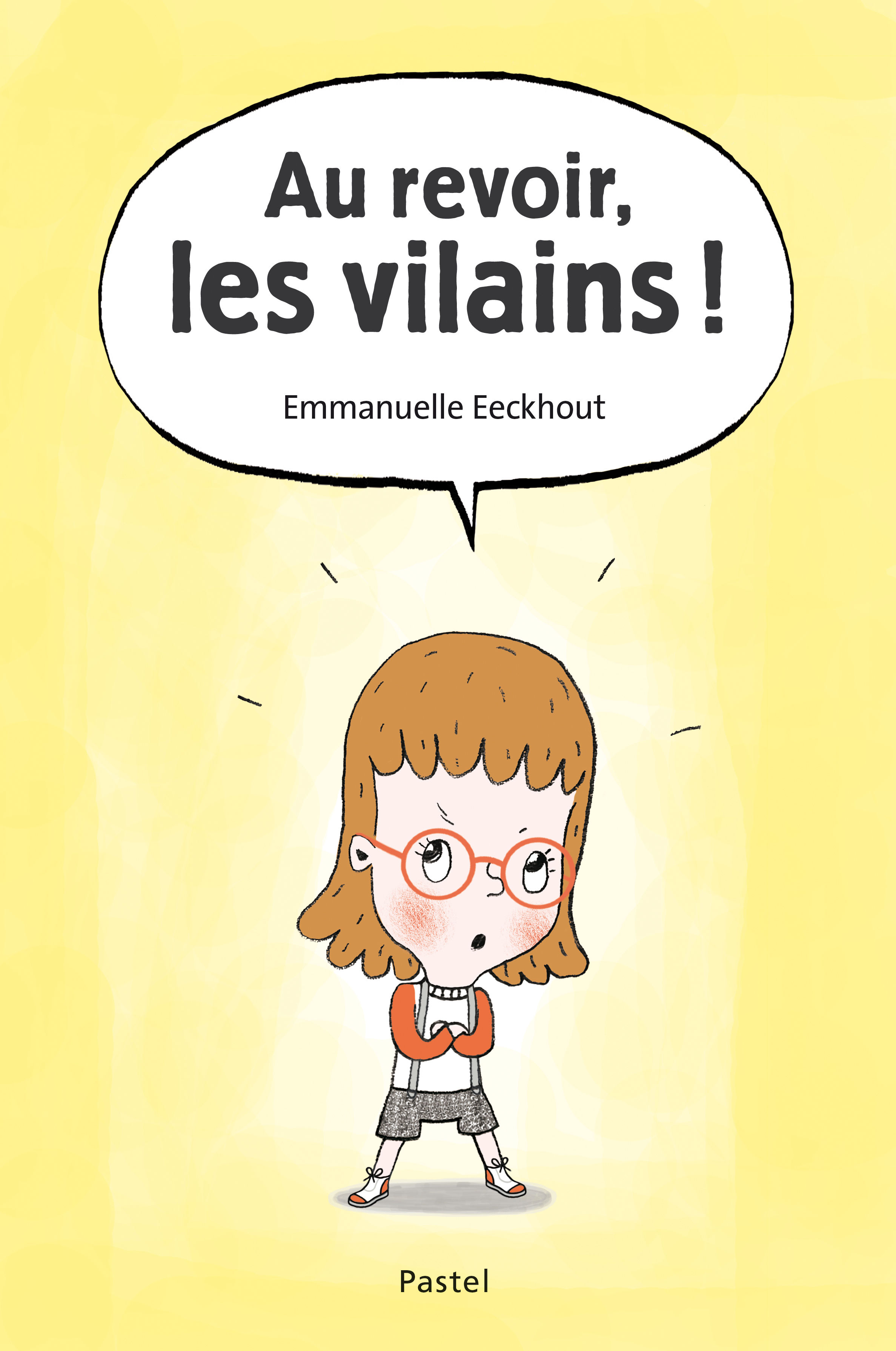 AU REVOIR, LES VILAINS ! - EMMANUELLE EECKHOUT - EDL