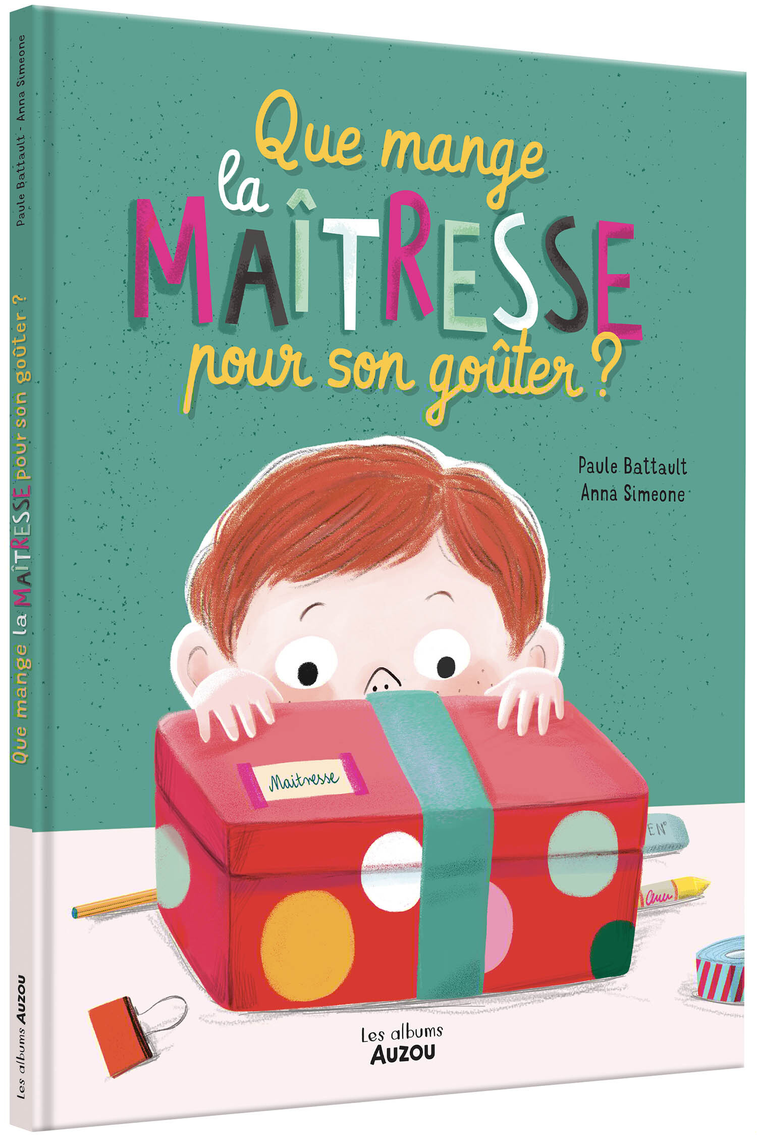 QUE MANGE LA MAITRESSE POUR SON GOUTER ? - Paule Battault - AUZOU