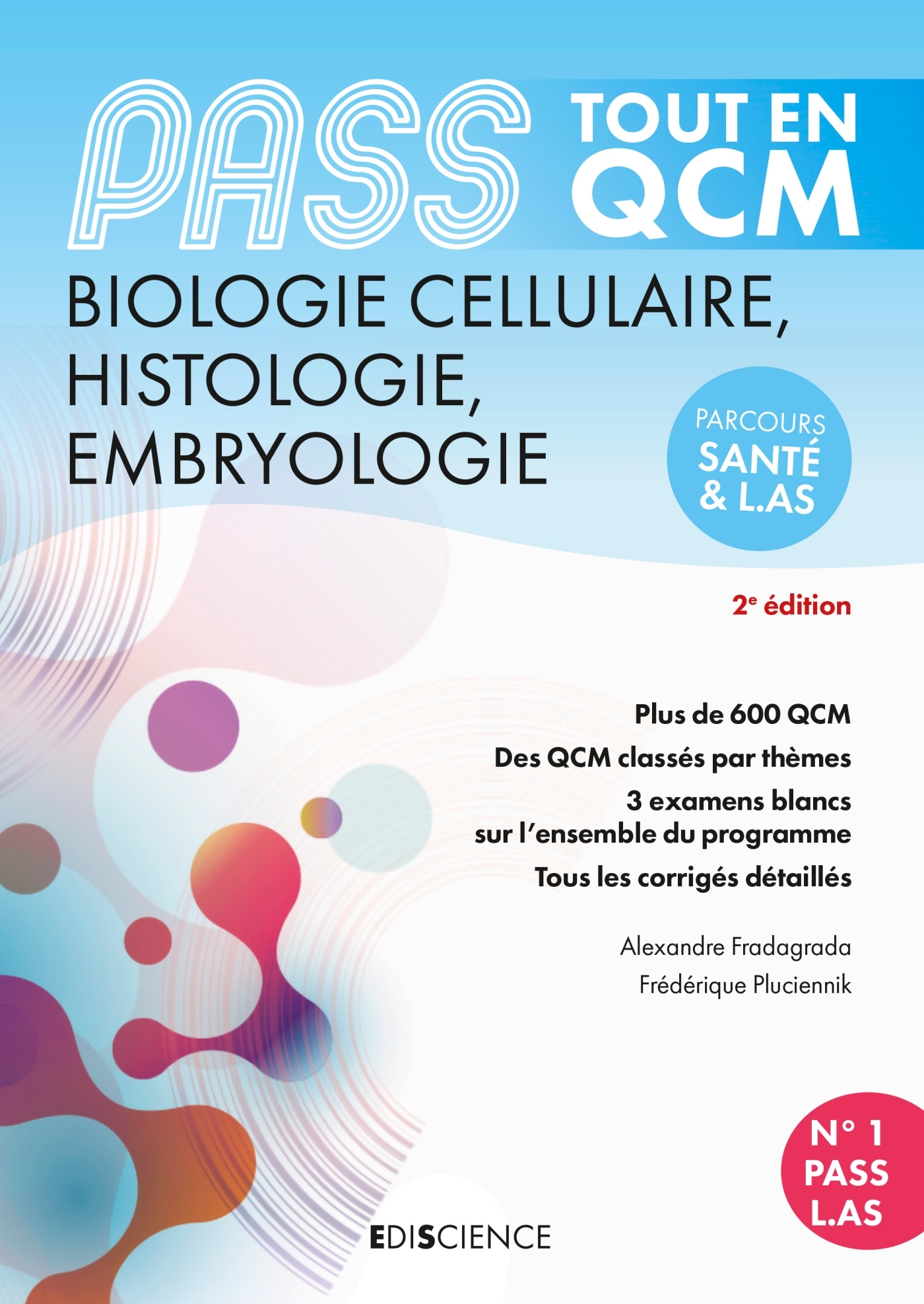 PASS TOUT EN QCM  - BIOLOGIE CELLULAIRE, HISTOLOGIE, EMBRYOLOGIE - 5E ED. - PASS ET - Alexandre Fradagrada - EDISCIENCE