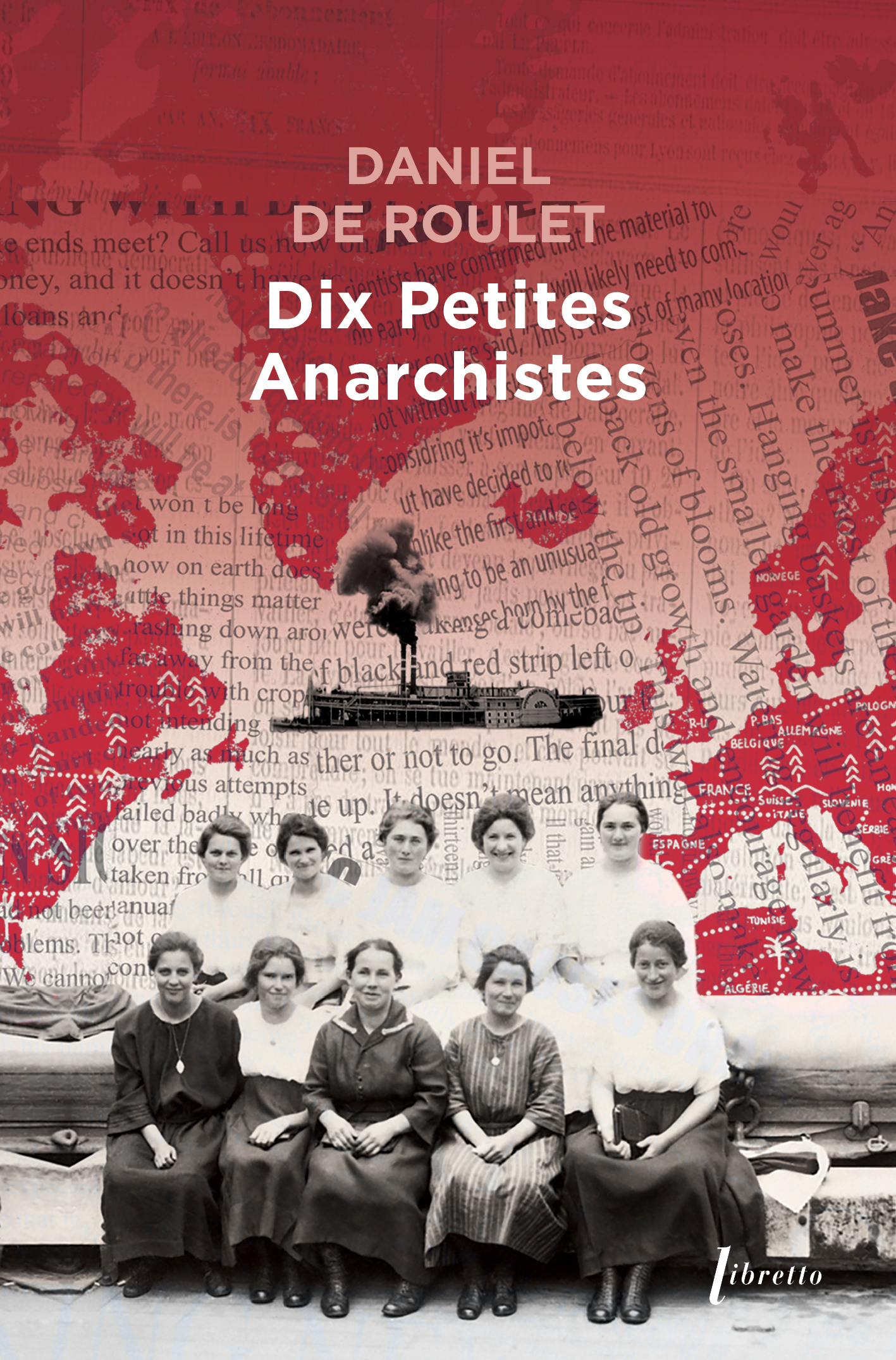 DIX PETITES ANARCHISTES - Daniel de Roulet - LIBRETTO