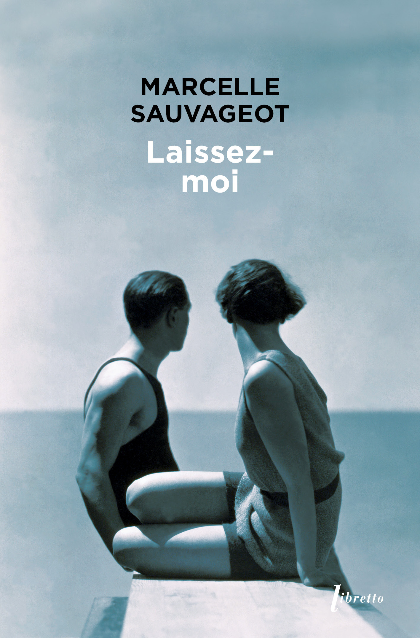 LAISSEZ MOI - Marcelle Sauvageot - LIBRETTO