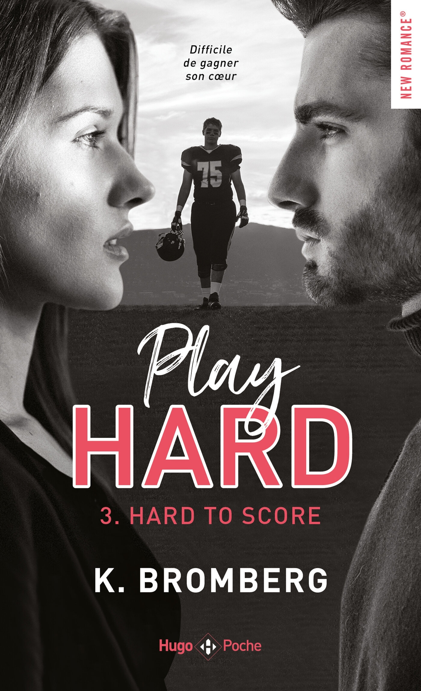 PLAY HARD SERIES - TOME 3 HARD TO SCORE - VOL03 - K. Bromberg - HUGO POCHE