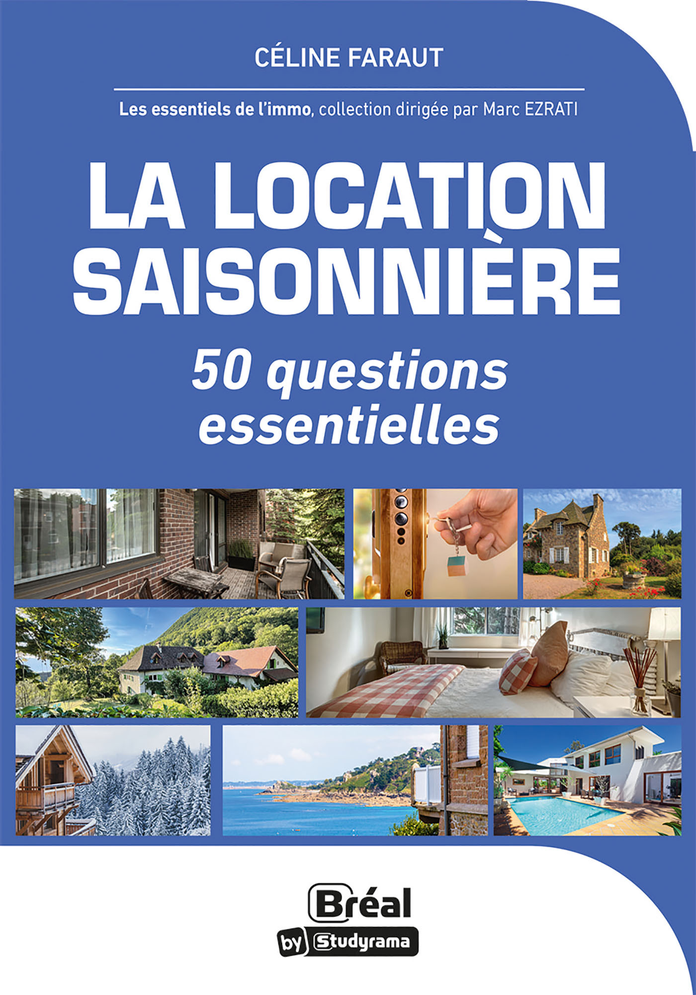 LA LOCATION SAISONNIERE - 50 QUESTIONS ESSENTIELLES - Céline Faraut - BREAL