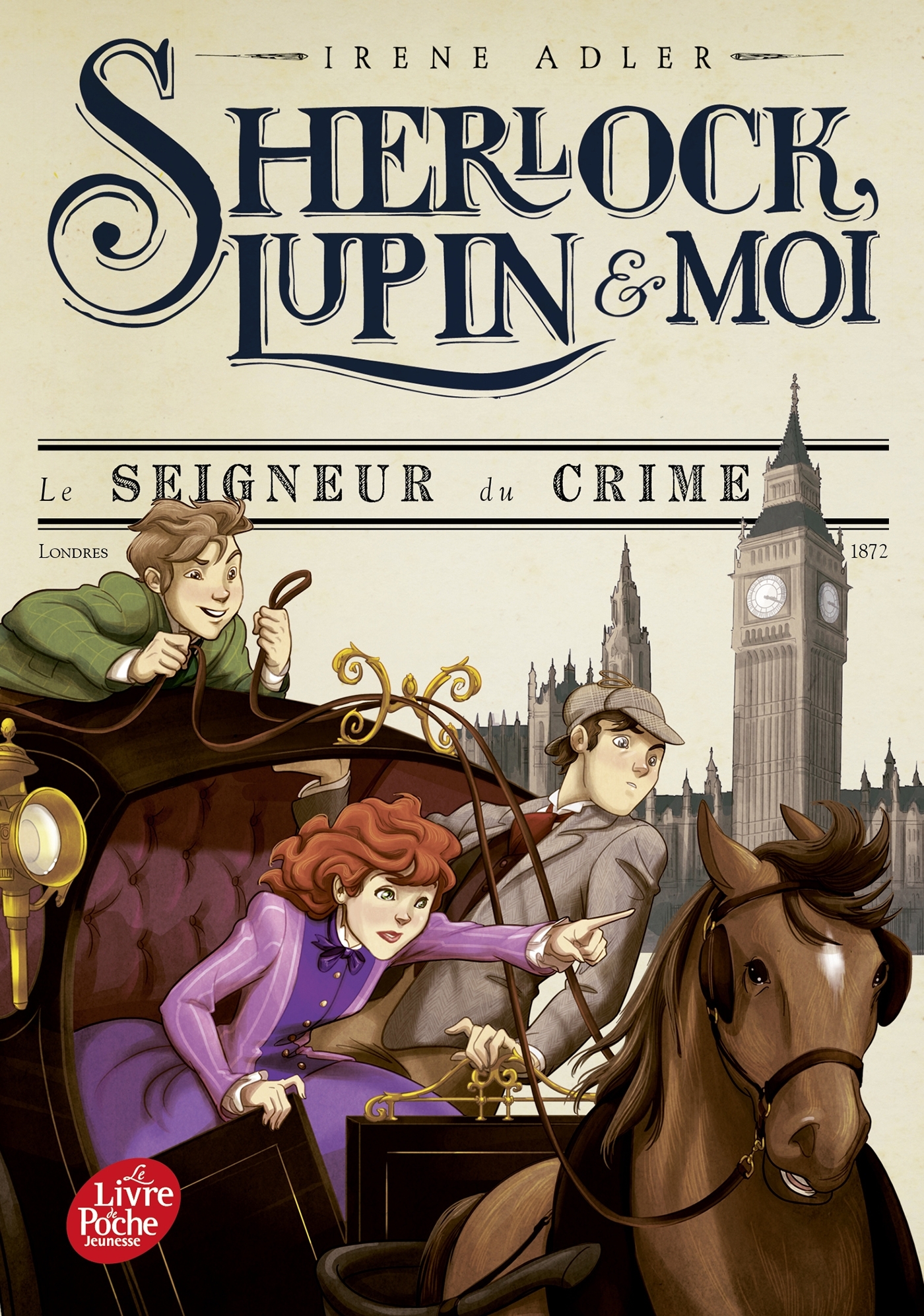 SHERLOCK, LUPIN ET MOI - T10 - LE SEIGNEUR DU CRIME - Irène Adler - POCHE JEUNESSE