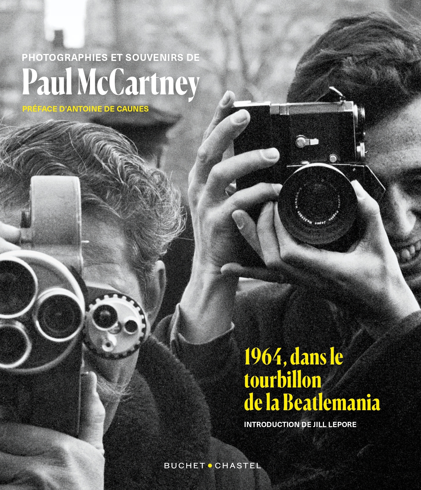 1964, DANS LE TOURBILLON DE LA BEATLEMANIA - Paul McCartney - BUCHET CHASTEL