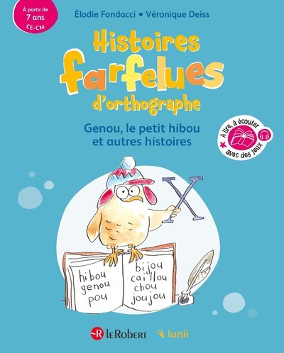 HISTOIRES FARFELUES D-ORTHOGRAPHE GENOU LE PETIT HIBOU ET AUTRES HISTOIRES - Véronique Deiss - LE ROBERT