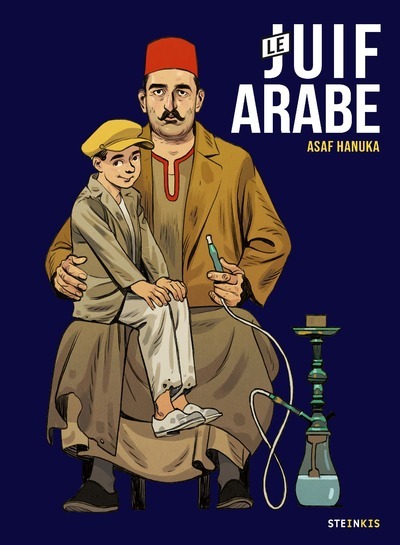 LE JUIF ARABE - Asaf Hanuka - STEINKIS