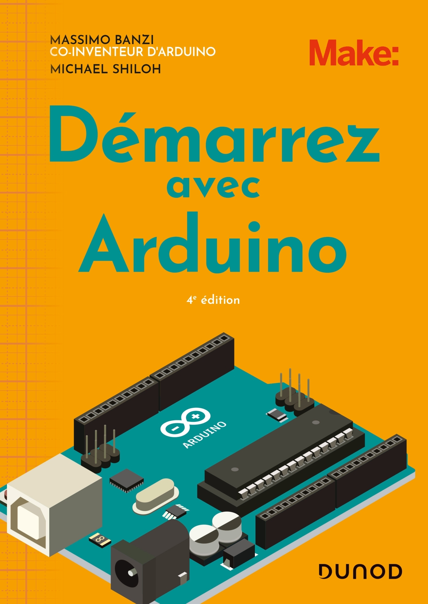 DEMARREZ AVEC ARDUINO - 4E ED. - Massimo Banzi - DUNOD