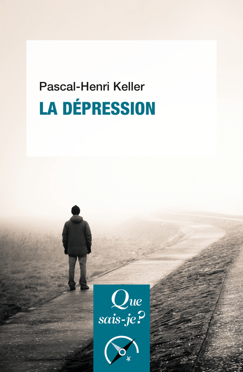 LA DEPRESSION - Pascal-Henri Keller - QUE SAIS JE