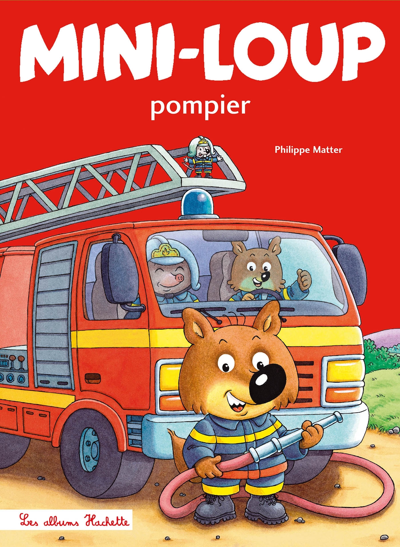 Mini-Loup -  Pompier -  MATTER-P - HACHETTE ENFANT