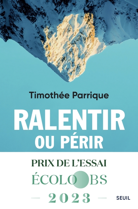 RALENTIR OU PERIR. L ECONOMIE DE LA POST-CROISSANCE - Timothée Parrique - SEUIL