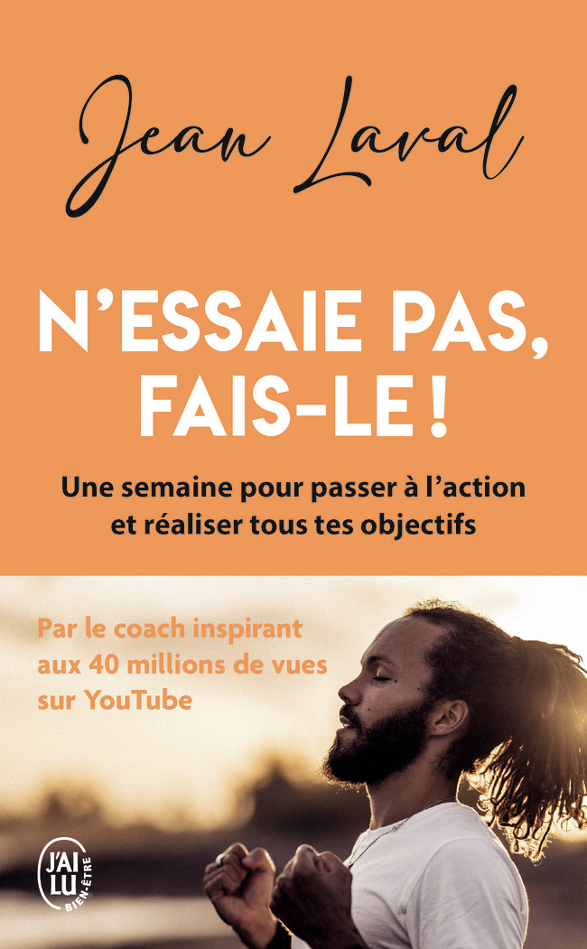 N'essaie pas, fais-le ! - Jean Laval - J'AI LU