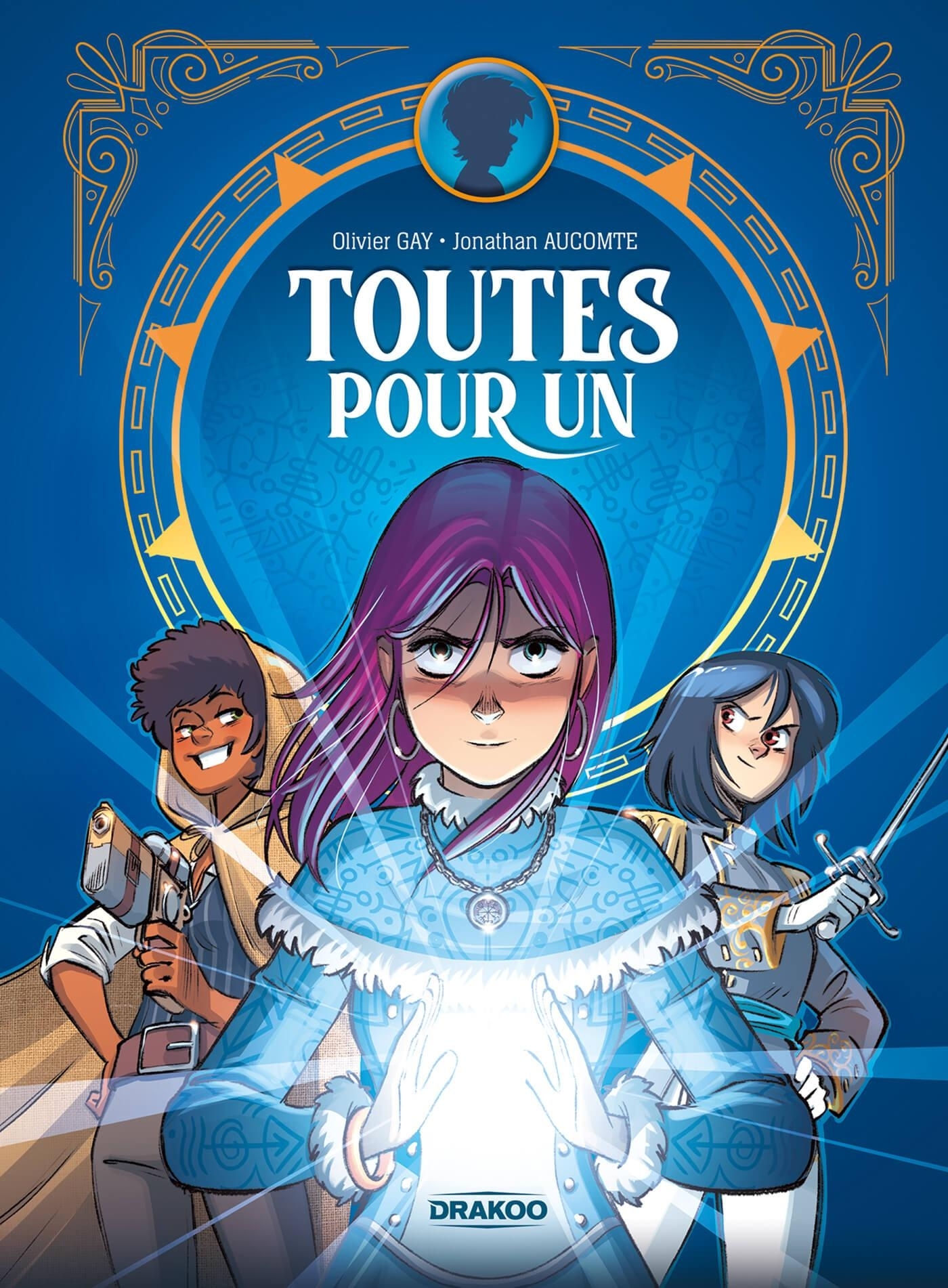 TOUTES POUR UN - HISTOIRE COMPLETE - Olivier Gay - DRAKOO