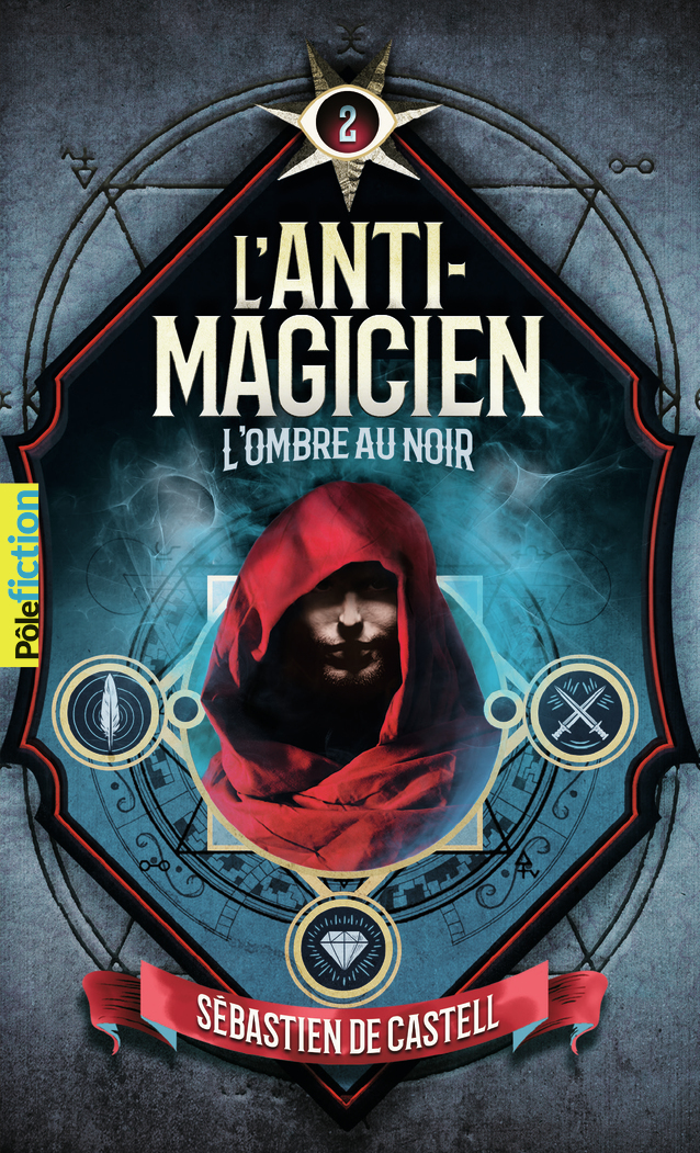 L-ANTI-MAGICIEN -T 2 L-OMBRE AU NOIR - Sébastien de Castell - GALLIMARD JEUNE