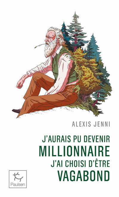 J'aurais pu devenir millionnaire, j'ai choisi d'etre vagabond - Alexis Jenni - PAULSEN